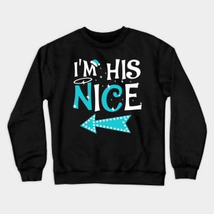 I'm His Nice Christmas Couple Shirts Crewneck Sweatshirt